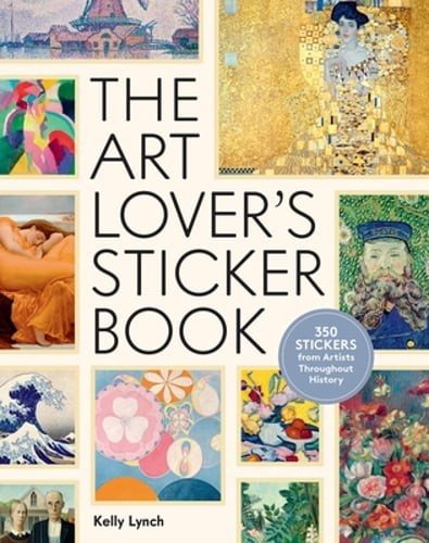 The Art Lover’s Sticker Book: 350 Stickers from Artists Throughout History: New