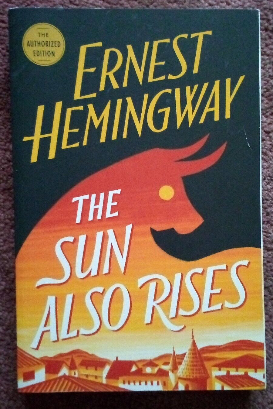 Sun Also Rises: The Authorized Edition By Ernest Hemingway (2006 Paperback)