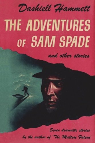 The Adventures of Sam Spade and Other Stories by Dashiell Hammett: New