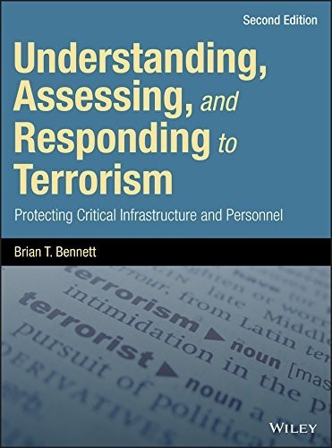 Understanding, Assessing, and Responding to Terrorism: Protecting Critical Infra