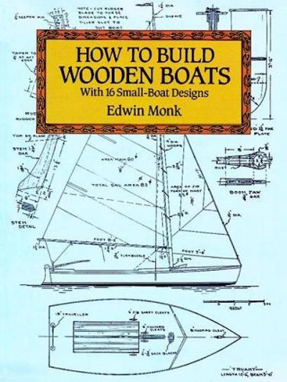 How to Build Wooden Boats: With 16 Small-Boat Designs by Edwin Monk (English) Pa