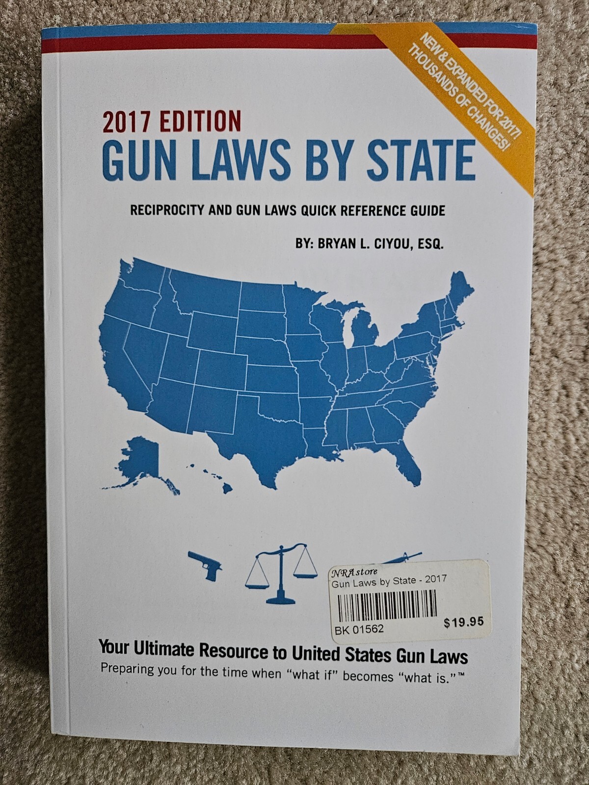 2017 Gun Laws by State, Reciprocity and Gun Laws Quick Reference Guide PB