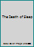 The Death of Sleep by McCaffrey, Anne; Nye, Jody L.