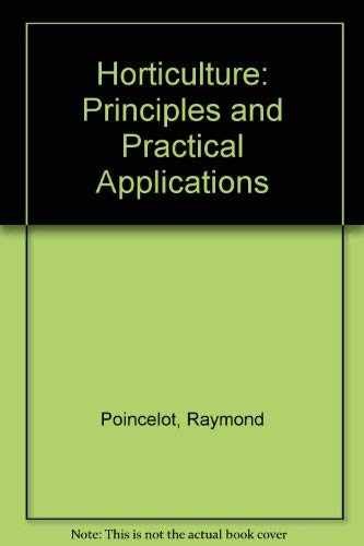 Horticulture: Principles and – Hardcover, by Poincelot Raymond P. – Very Good