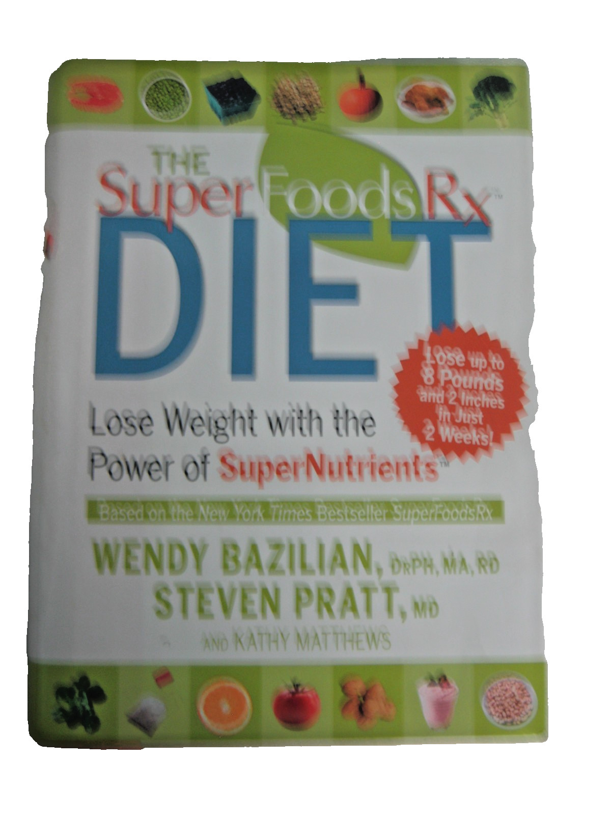 the Super Foods RX diet Lose Weight by Wendy Brazilian -Pratt 378 pages