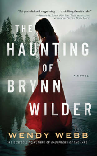 The Haunting of Brynn Wilder: A Novel – Paperback By Webb, Wendy – GOOD