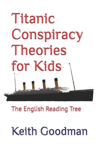 Keith Goodman Titanic Conspiracy Theories for Kids (Paperback) (UK IMPORT)