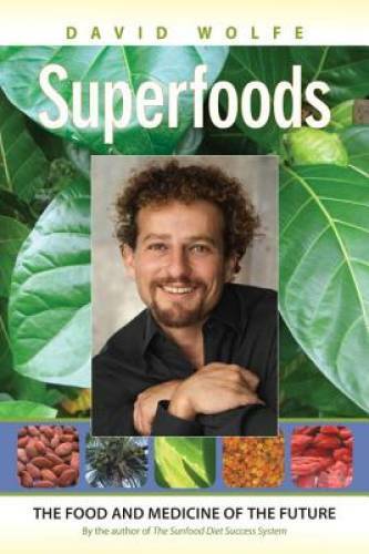 Superfoods: The Food and Medicine of the Future – Paperback – GOOD