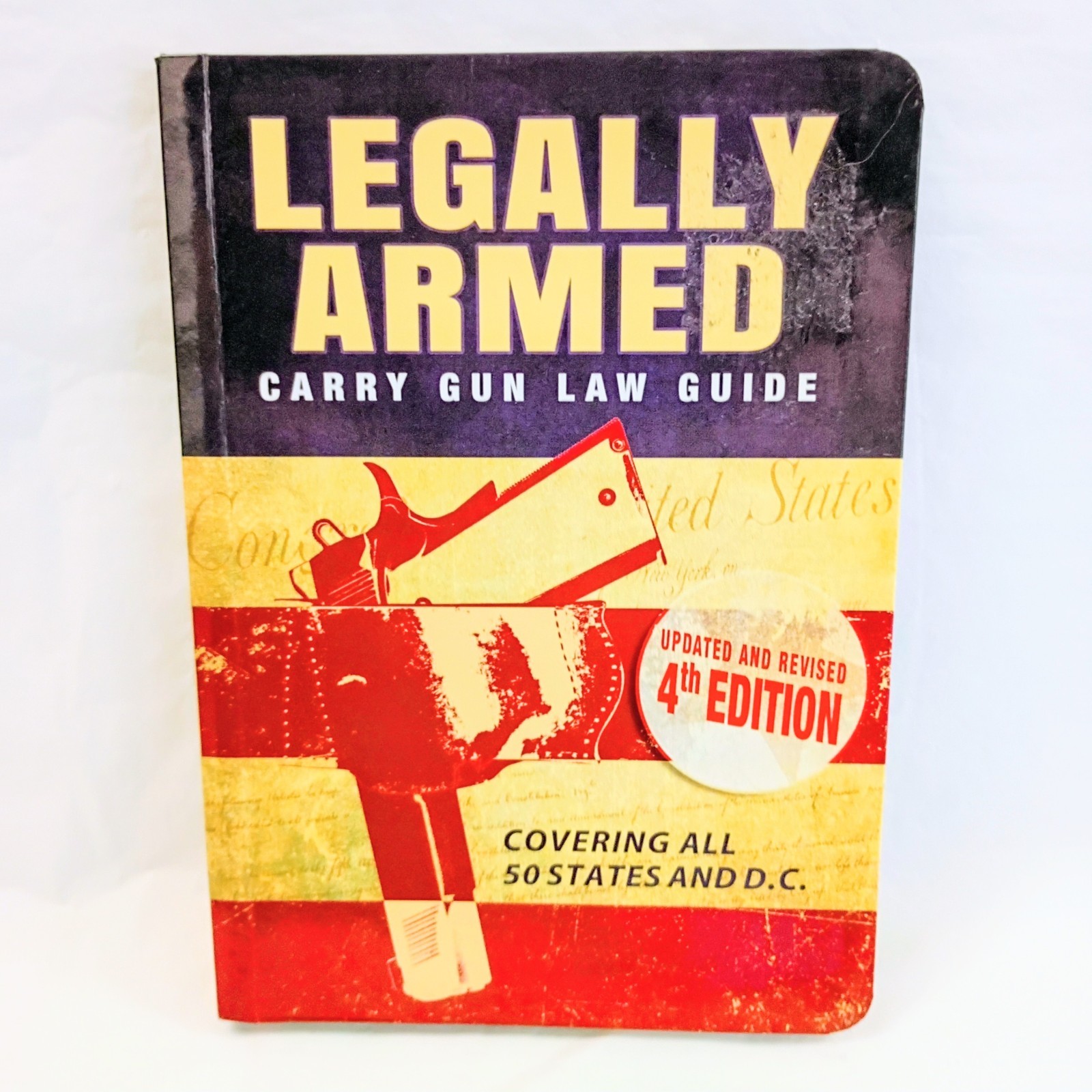 Legally Armed Carry Gun Law Guide 4th Edition All 50 States And D.C.