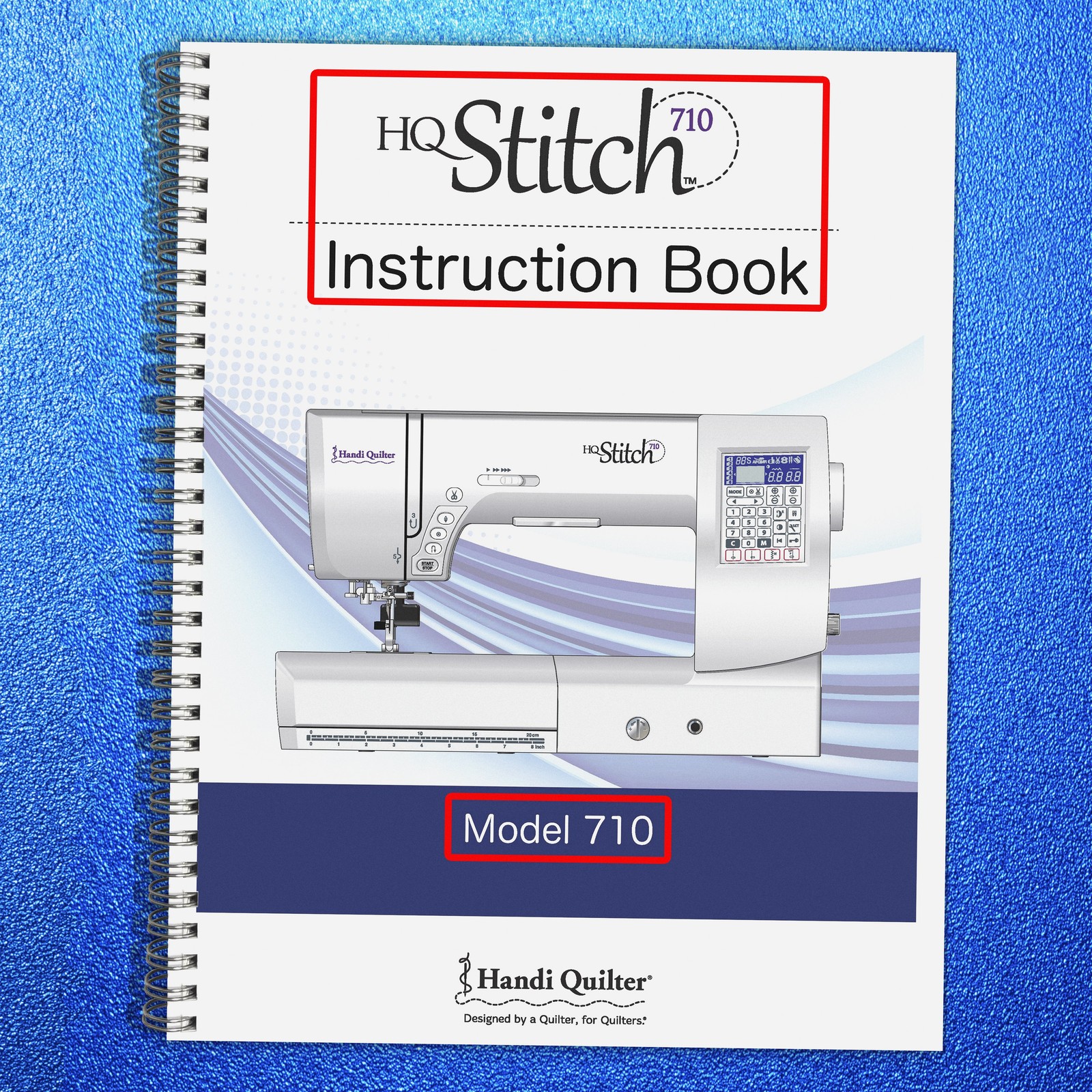 HANDI QUILTER HQ Stitch Model 710 User Guide Manual – COIL BIND – TOUGH COVERS