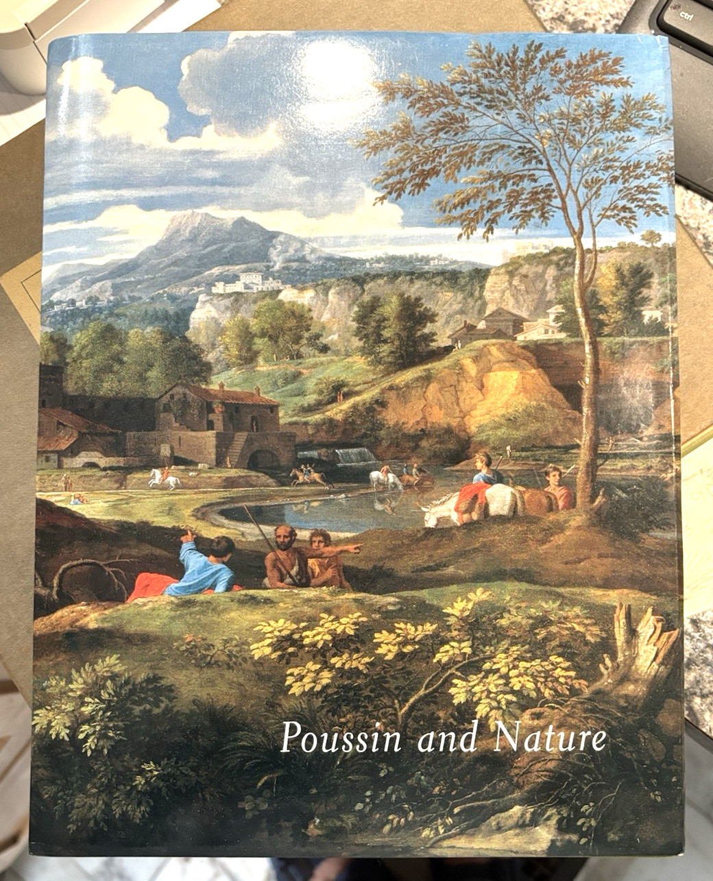 Poussin and Nature : Arcadian Visions by Keith Christiansen and Pierre Rosenberg