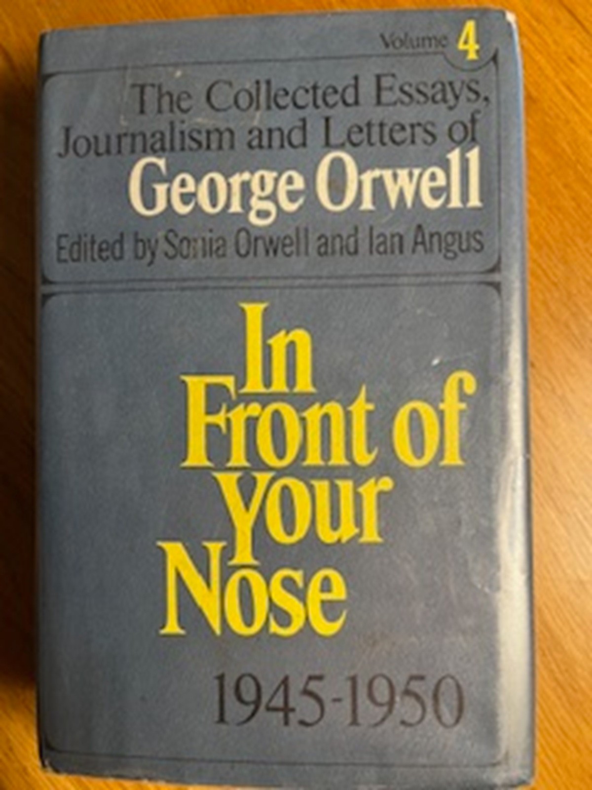 IN FRONT OF YOUR NOSE, 1945-1950 (FIRST EDITIO) COLLECTED WORKS OF ORWELL, V.4