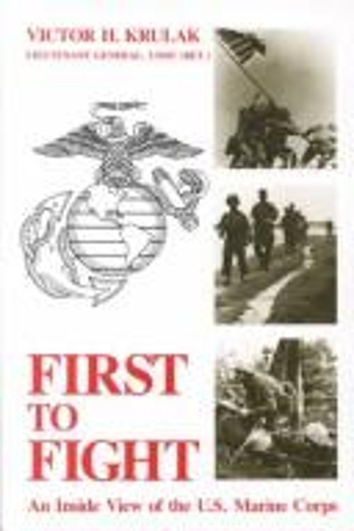 First to Fight : An Inside View of the U. S. Marine Corps Victor