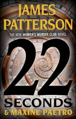 22 Seconds (Womens Murder Club, 22) – Hardcover By Patterson, James – VERY GOOD