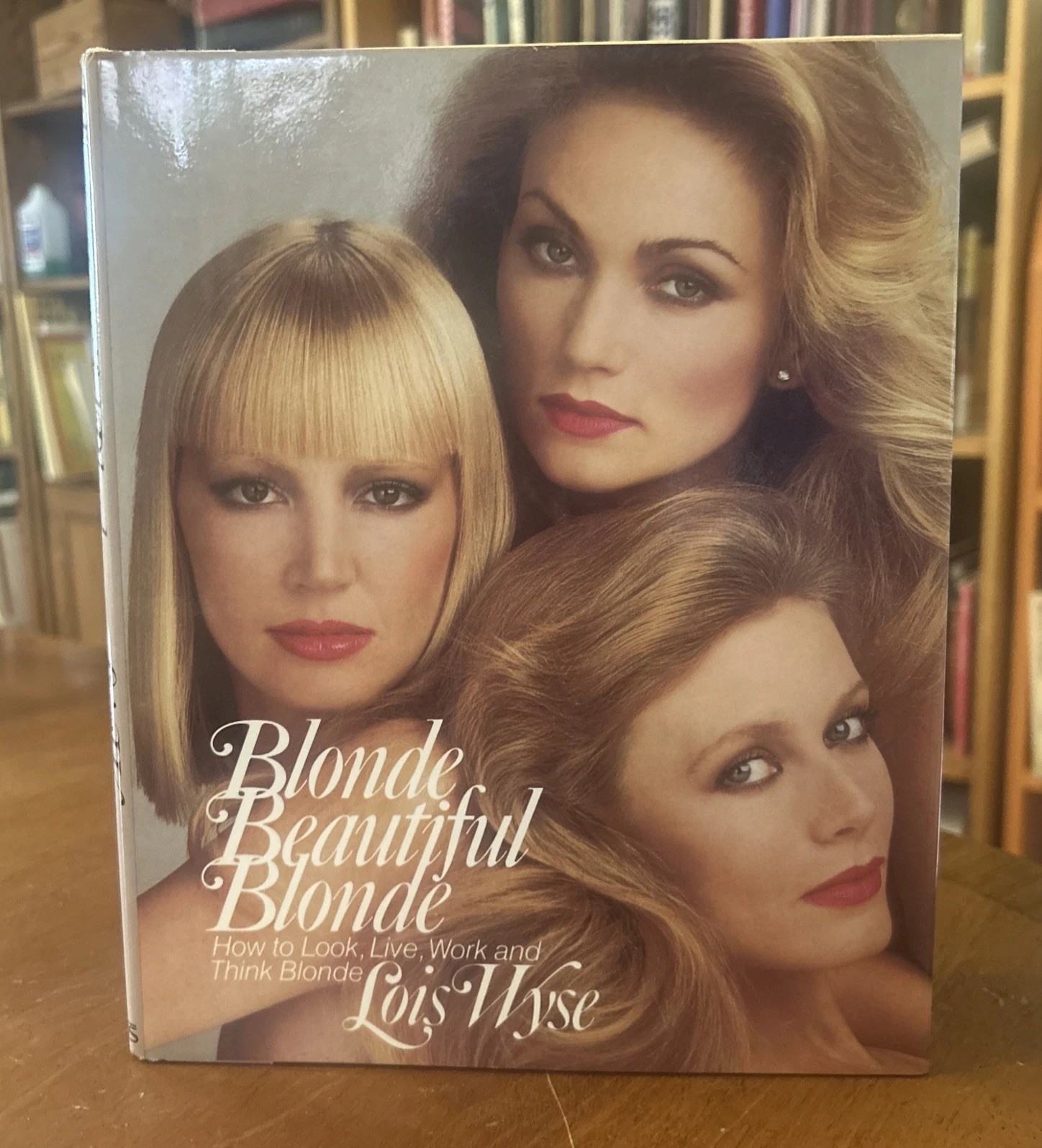 Blonde, Beautiful Blonde, How to Look, Live, Work and Think Blonde 1st Prt HCDJ