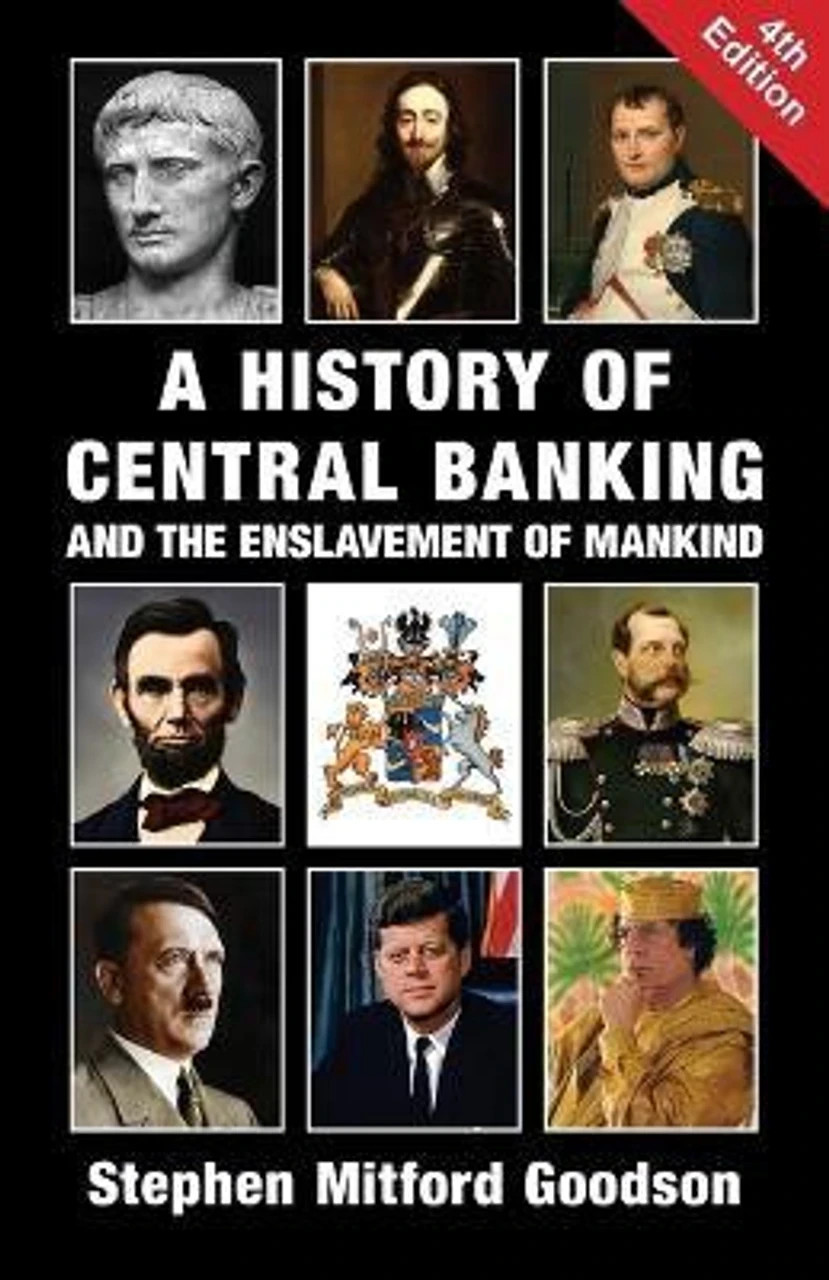 A History of Central Banking and the Enslavement of Mankind by Stephen…