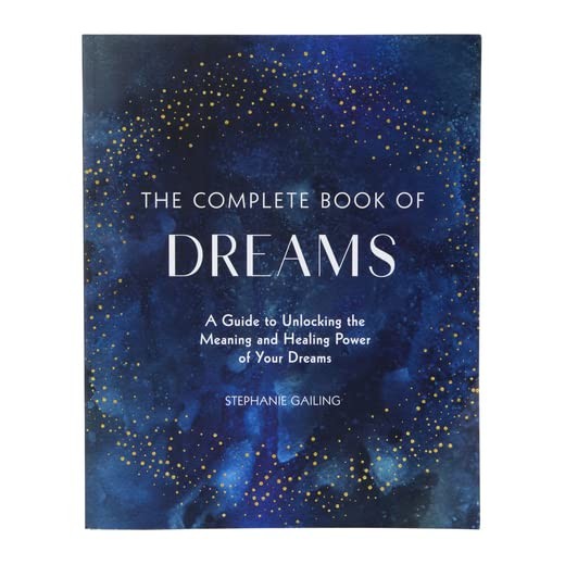 The Complete Book of Dreams: A Guide to Unlocking the Meaning and Healing Po…