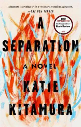 A Separation: A Novel – Paperback By Kitamura, Katie – GOOD