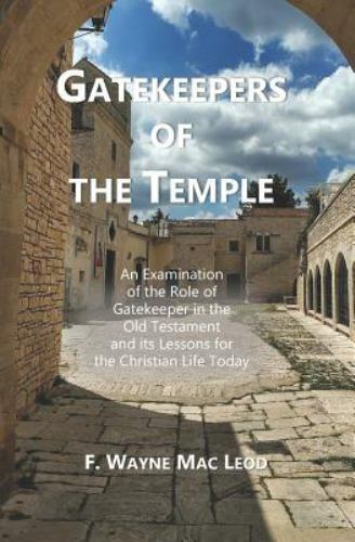 Gatekeepers of the Temple: An Examination of the Role of Gatekeeper in the Ol…