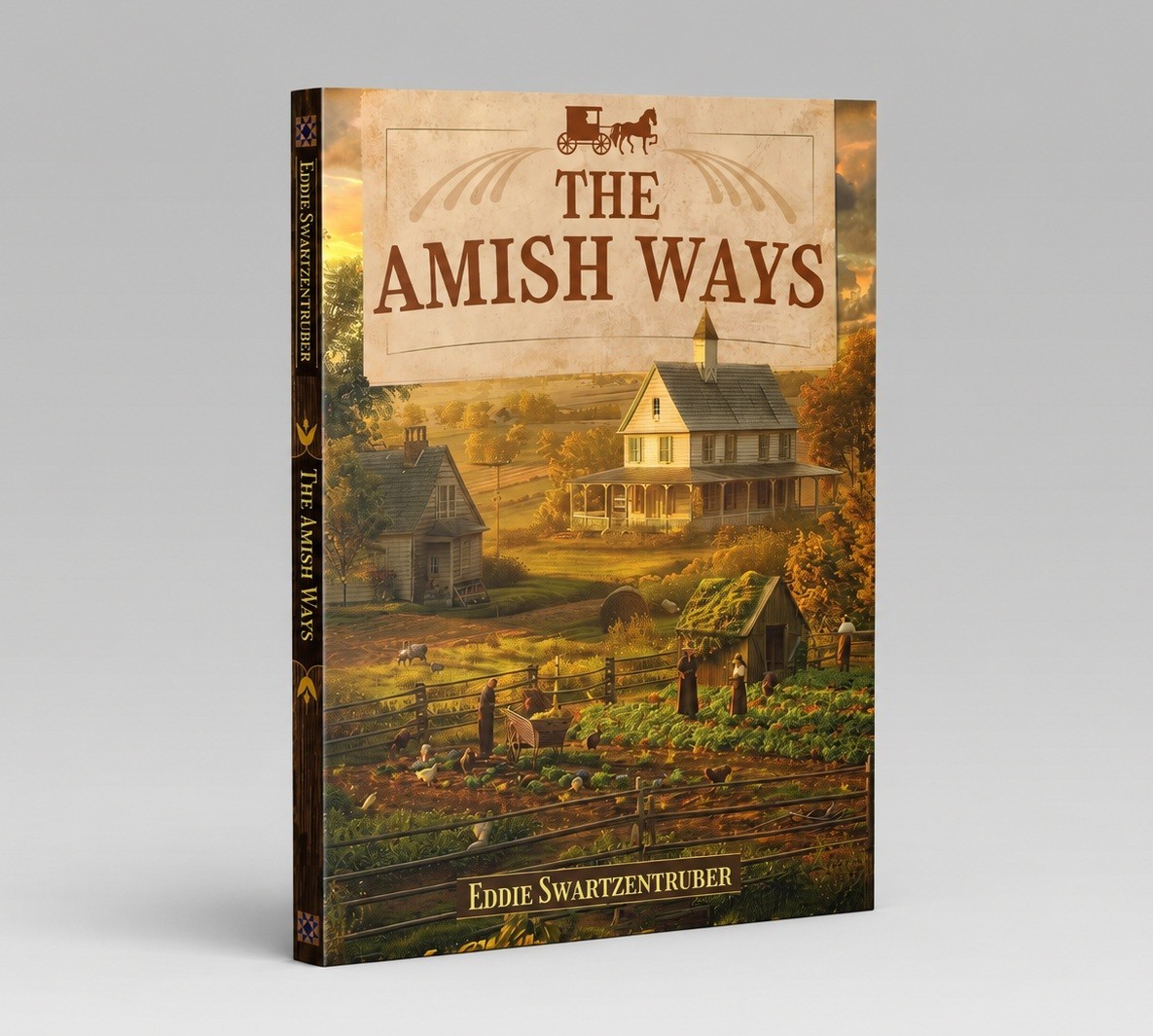 The Amish Ways Paperback Traditional Recipes & Self-Sufficient Living Handbook