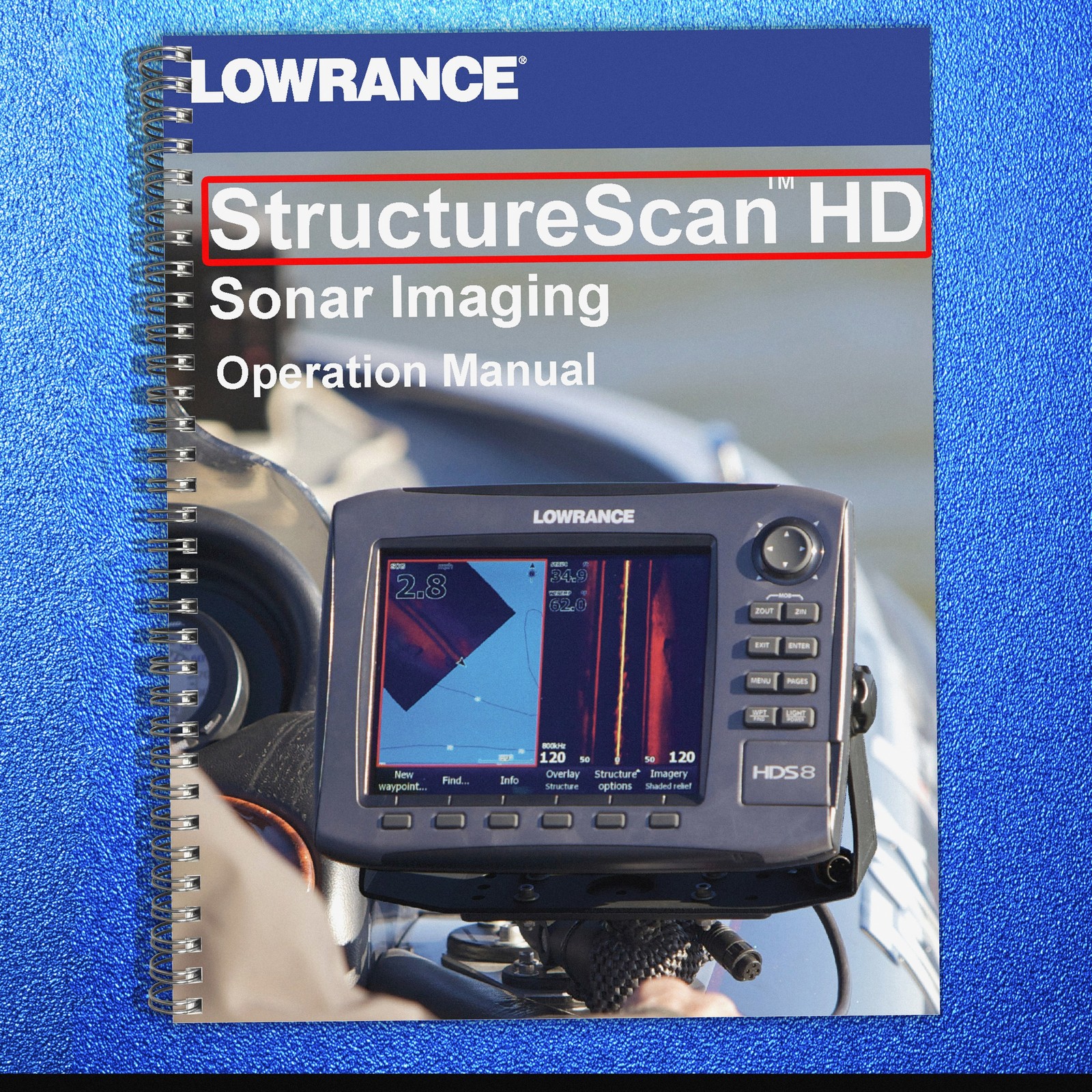 LOWRANCE STRUCTURESCAN HD Sonar Imaging Operator User Manual , TOUGH BINDING