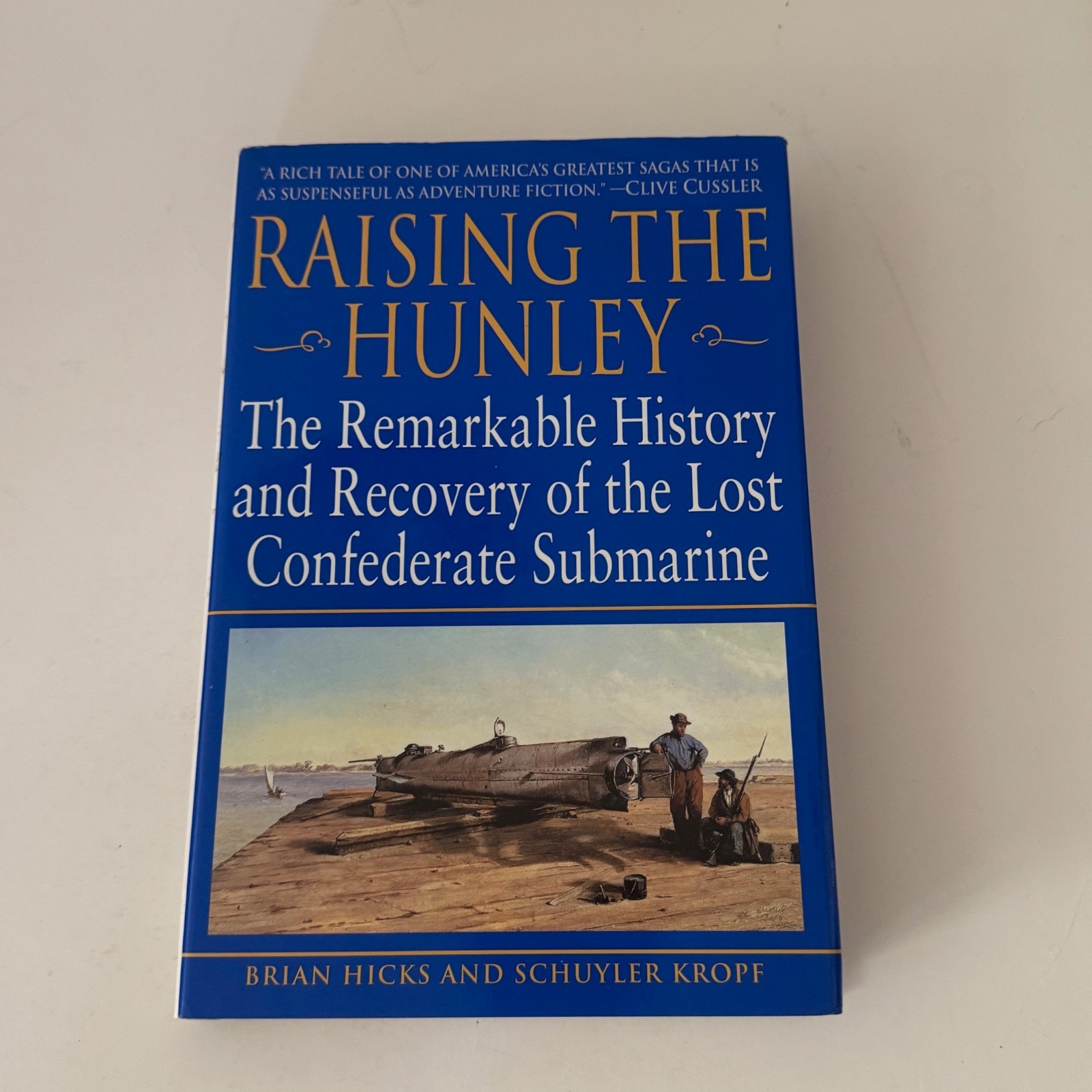 Raising the Hunley Hardcover Brian Hicks Schuyler Kropf