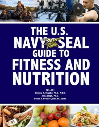 The U.S. Navy SEAL Guide to Fitness and Nutrition (US Army Survival) – GOOD