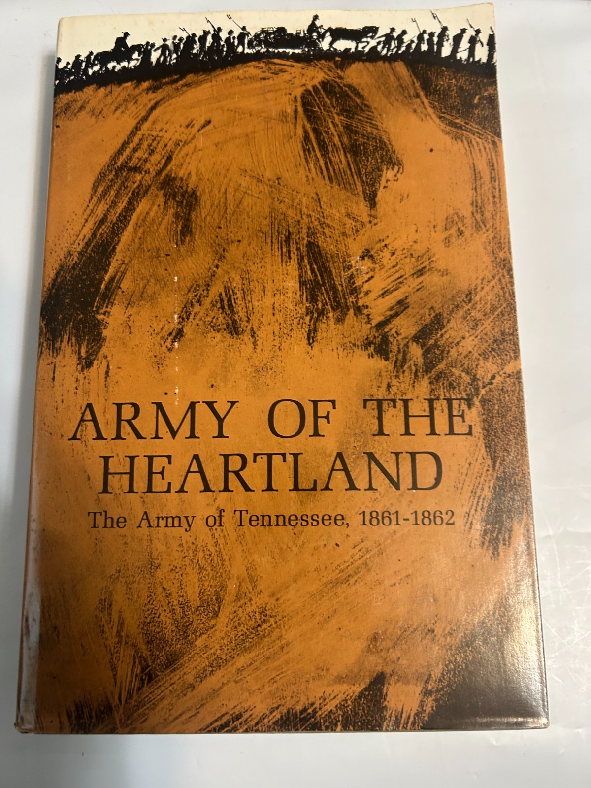 1972 Army of the Heartland The Army of Tennessee 1861-1862 Connelly Civil War