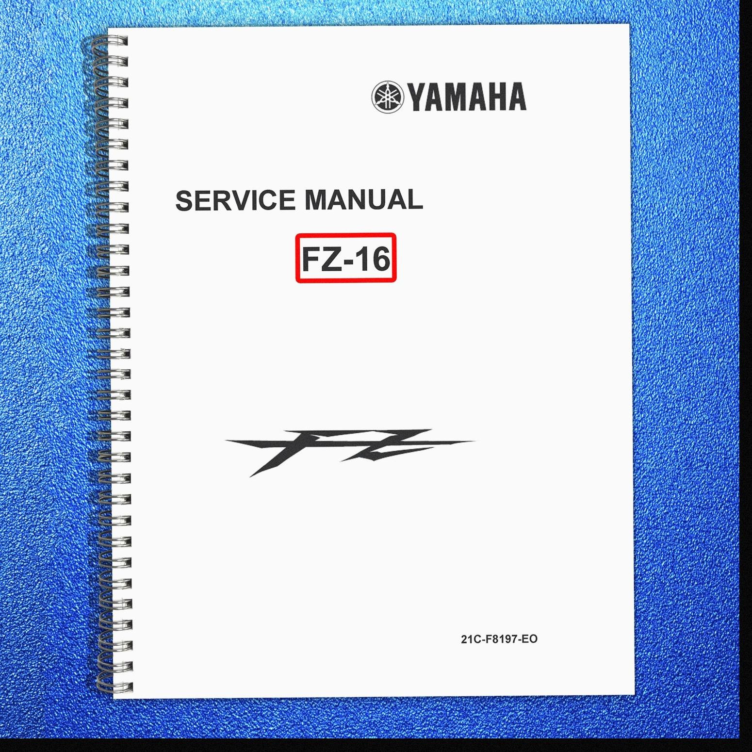 YAMAHA FZ-16 FZS Motorcycle Service Manual – HD WIRE BOUND – TOUGH COVERING