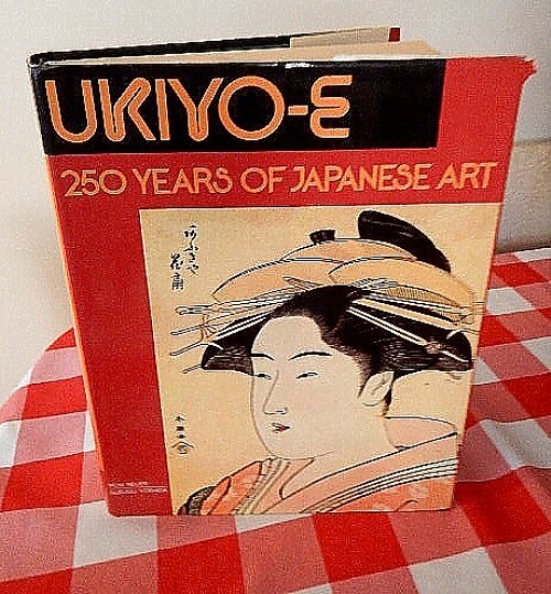 Ukiyo-E : Two Hundred and Fifty Years of Japanese Art Hardcover Book
