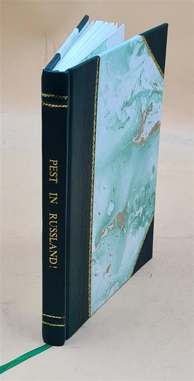 Pest In Russland! : Der Bolschewismus, Seine Ha?Upter, Handlager [Leather Bound]