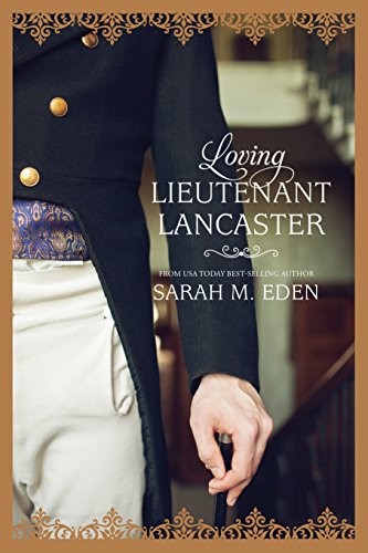 LOVING LIEUTENANT LANCASTER By Sarah M. Eden *Excellent Condition*