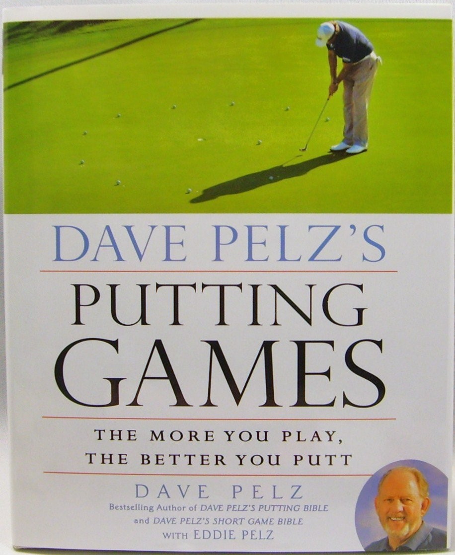 Dave Pelz’s Putting Games: The More You Play, the Better You Putt – hardcove…