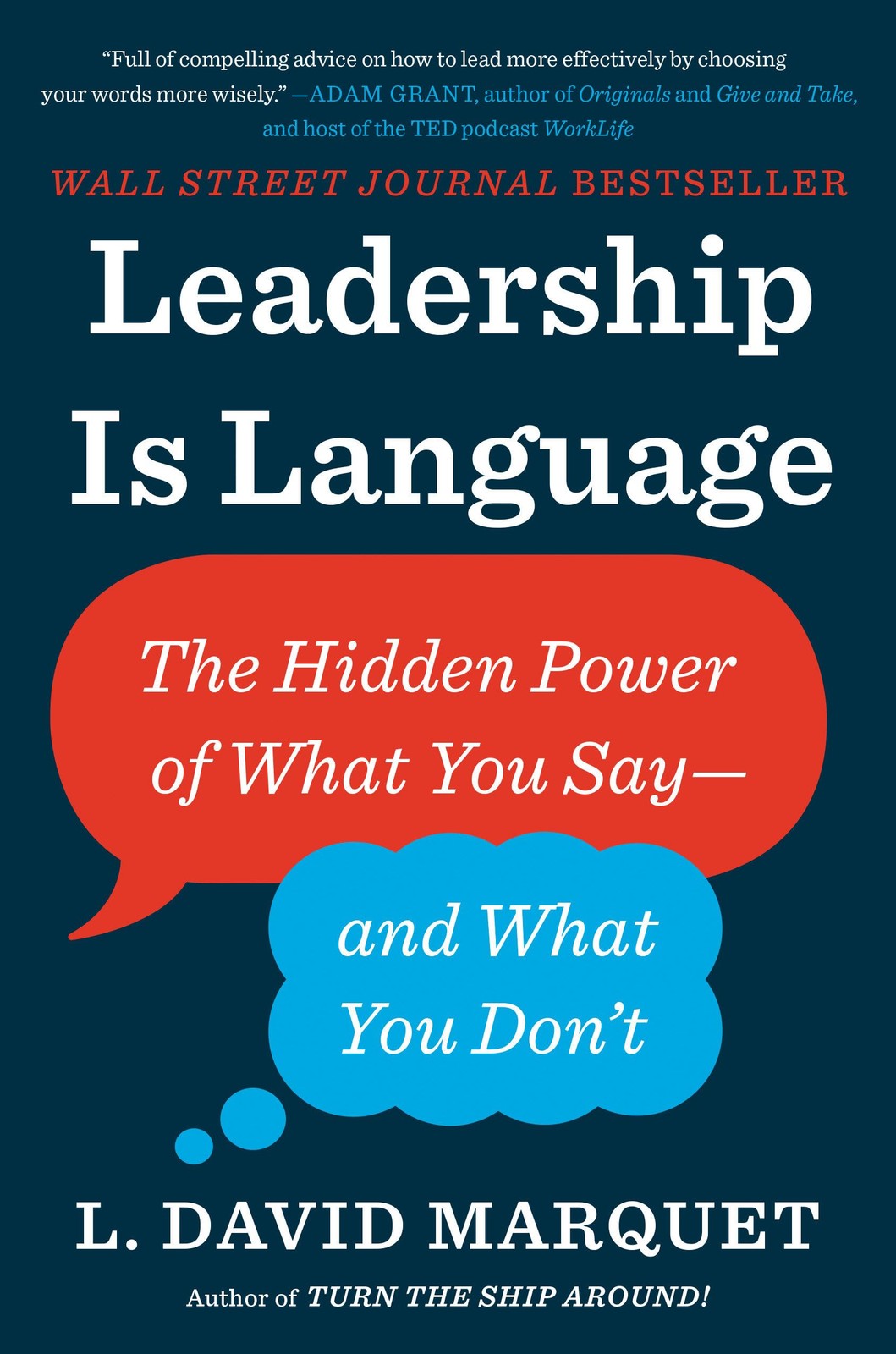 Leadership Is Language: The Hidden Power of What You… – L David Marquet