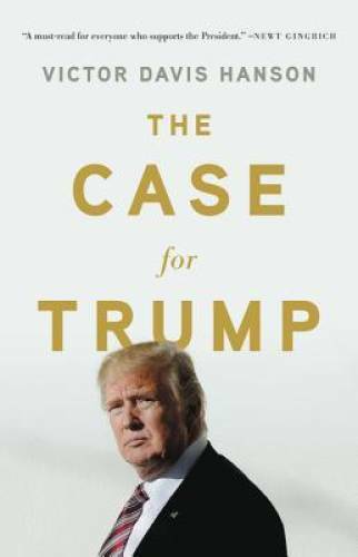 The Case for Trump – Hardcover By Hanson, Victor Davis – GOOD