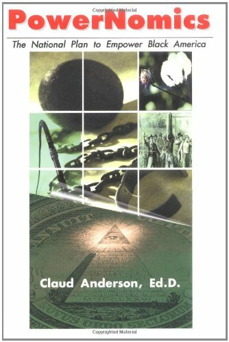 PowerNomics : The National Plan to Empower Black America by Dr. Claud Anderson