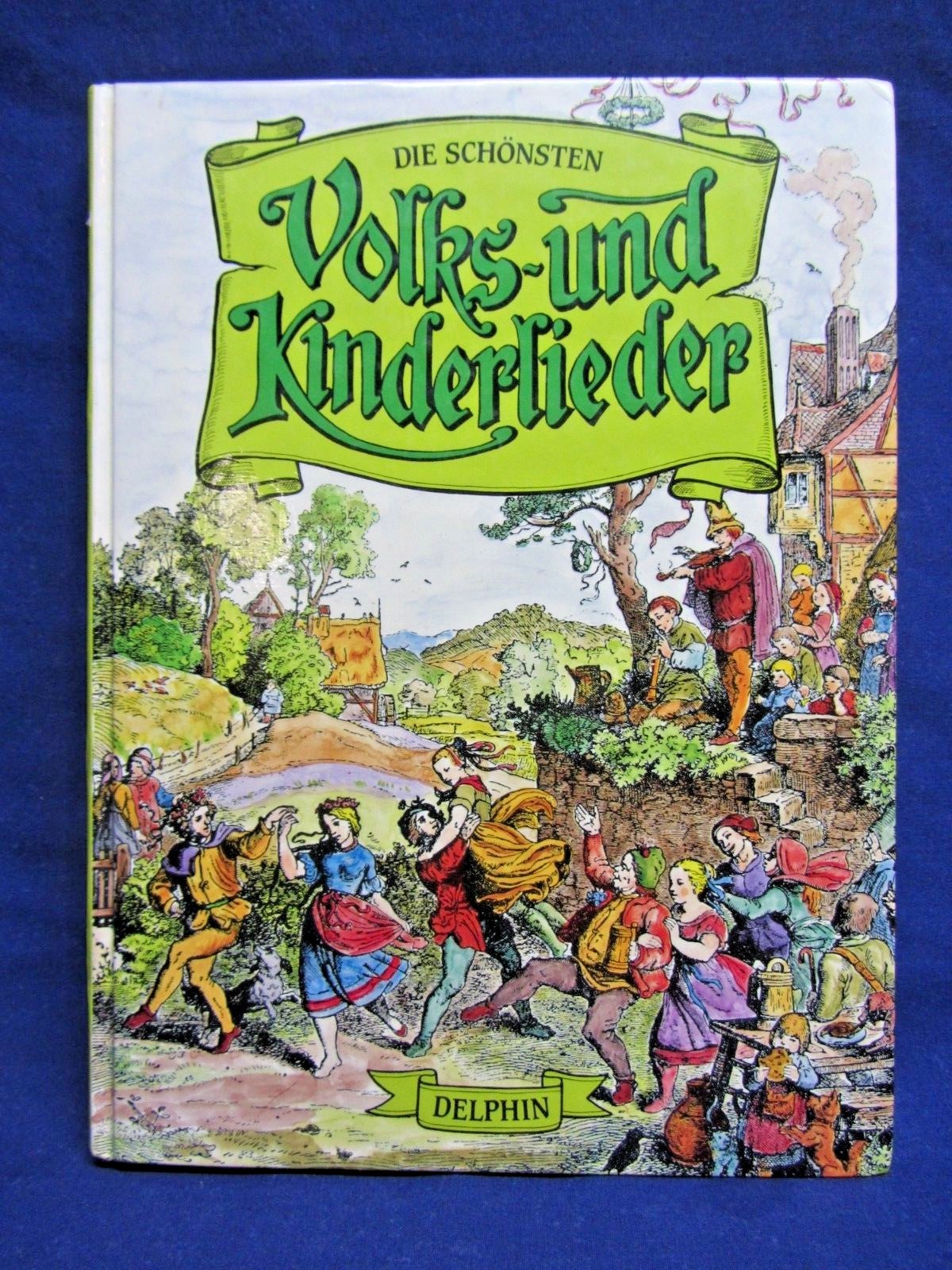 DIE SCHONSTEN VOLKS-UND KINDERLIEDER, DELPHIN VERLAG, GERMANY, 1981, 255 PAGES