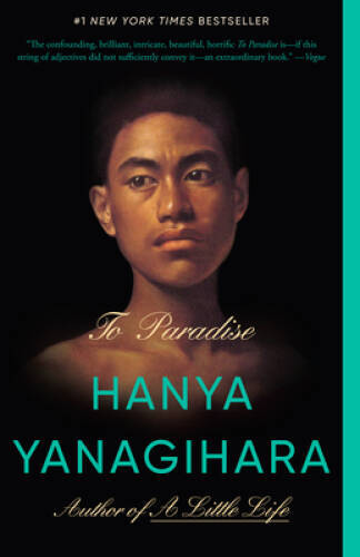To Paradise: A Novel – Paperback By Yanagihara, Hanya – GOOD