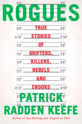 Rogues: True Stories of Grifters, Killers, Rebels and Crooks – Hardcover – GOOD