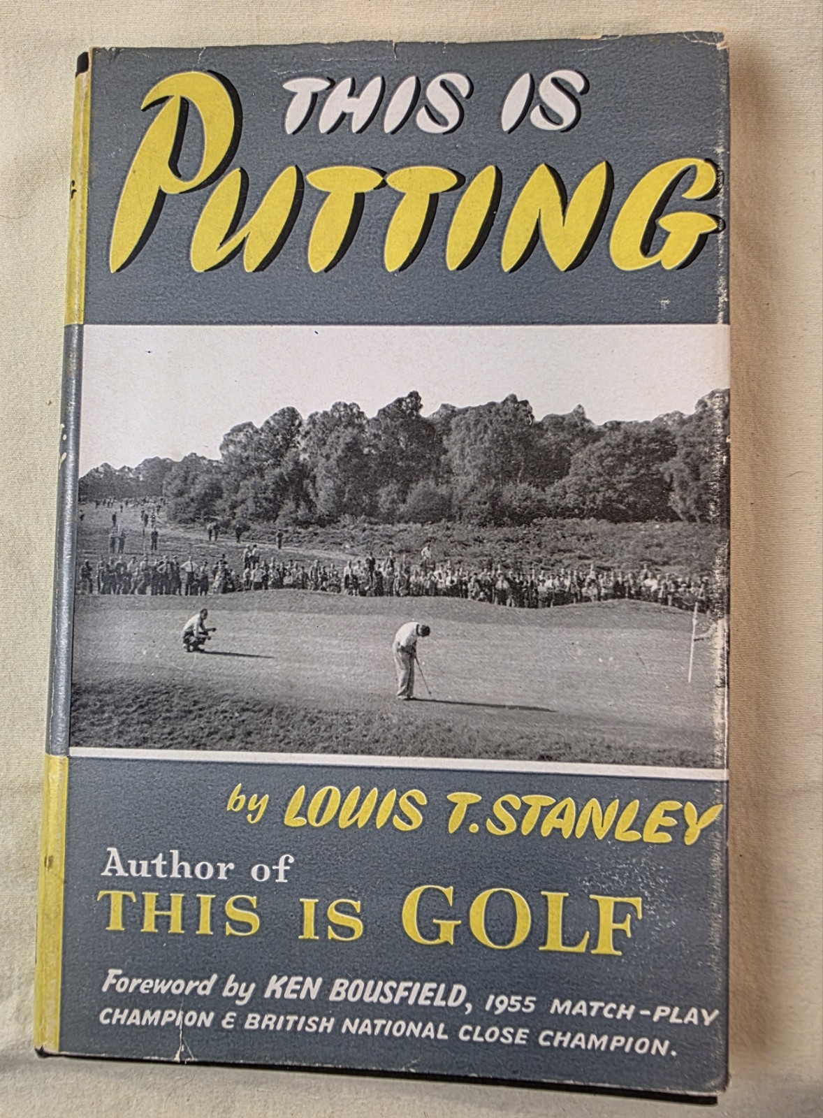 Louis T. Stanley This Is Putting Hardcover Golf Instruction 1957 Citadel Press