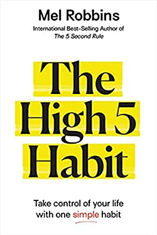 The High 5 Habit : Take Control of Your Life with One Simple Habi