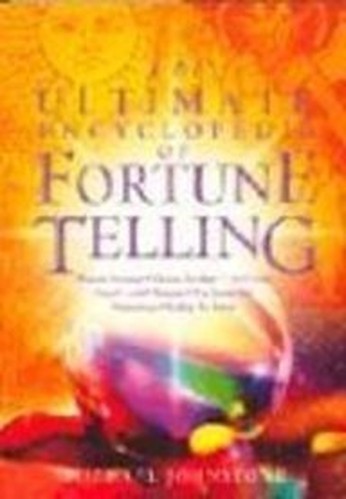The Ultimate Encyclopedia of Fortune Telling Edition: Fi… by Michael Johnstone