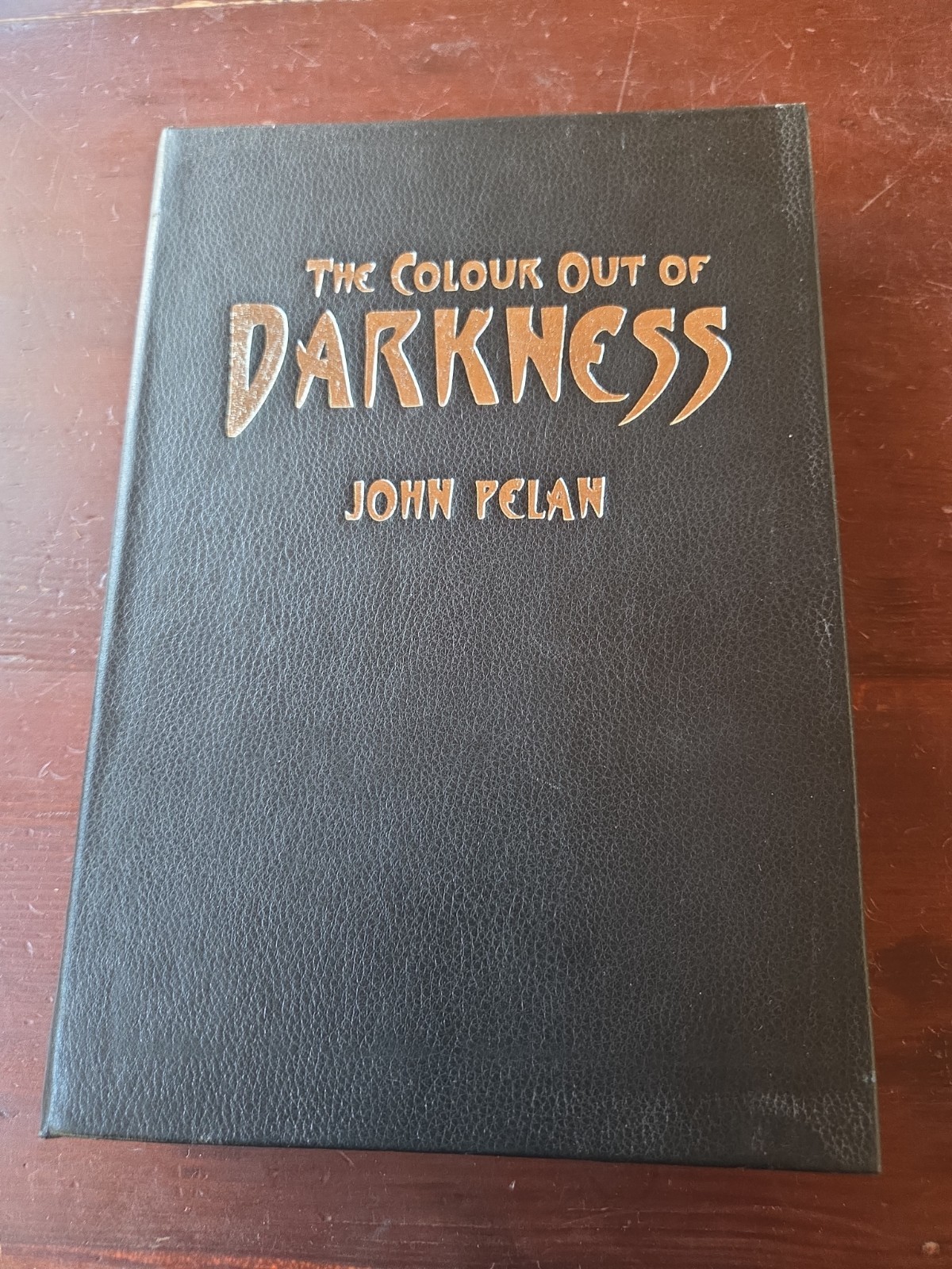 THE COLOUR OUT OF DARKNESS by JOHN PELAN~2006 Deluxe Signed Edition Leather Box