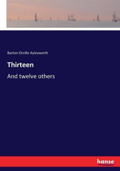 Thirteen