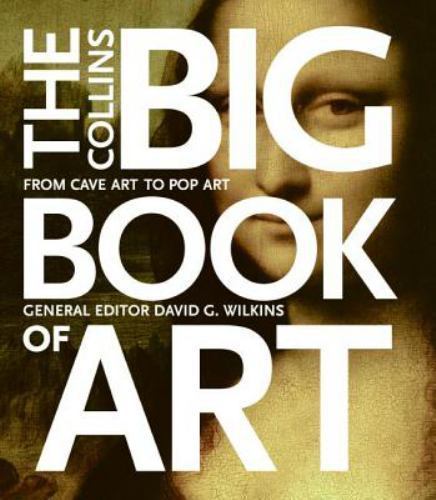 The Collins Big Book of Art: From Cave Art to Pop Art, Wilkins, David G., Good B