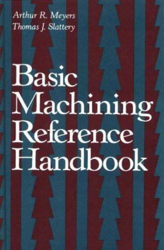 Basic Machining Reference Handbook – Thomas Slattery, 9780831111748, hardcover