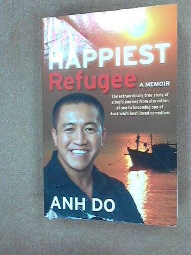 The Happiest Refugee: A Memoir – Paperback By Anh Do – GOOD
