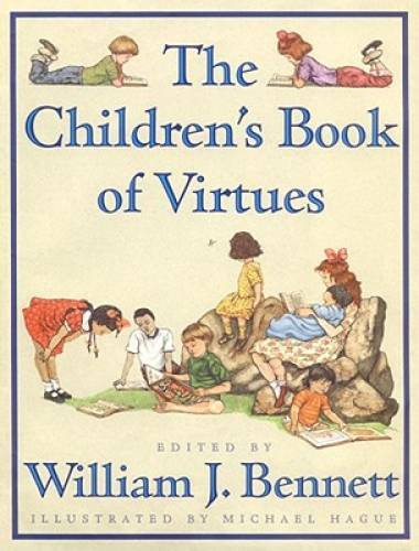 The Children’s Book of Virtues – Hardcover By William J. Bennett – VERY GOOD