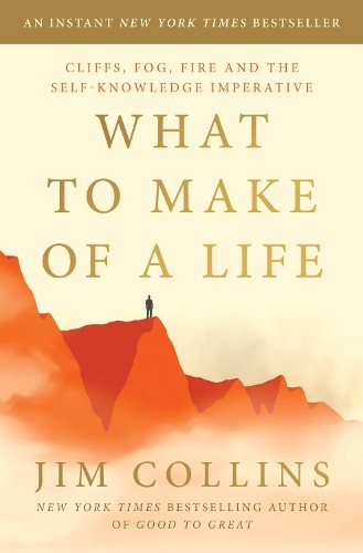 Jim Collins What to Make of a Life (Hardback)