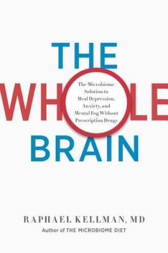 The Whole Brain: The Microbiome Solution to Heal Depression, Anxiety, and – GOOD